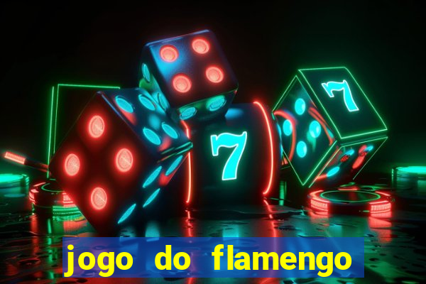 jogo do flamengo que hora