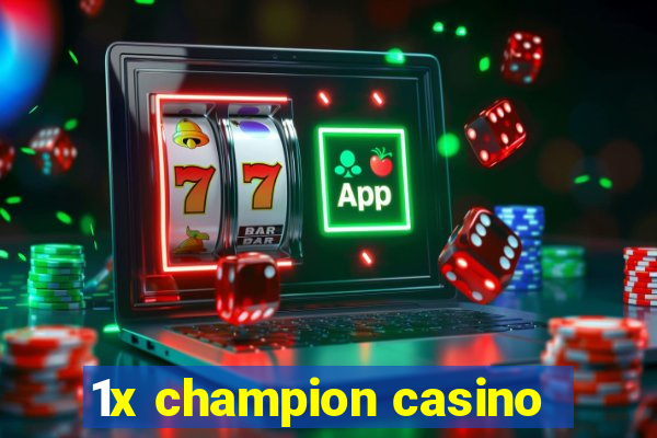 1x champion casino