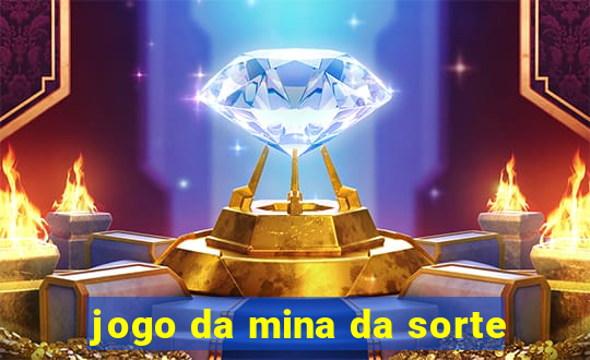 jogo da mina da sorte