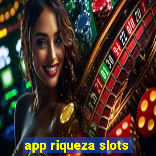 app riqueza slots