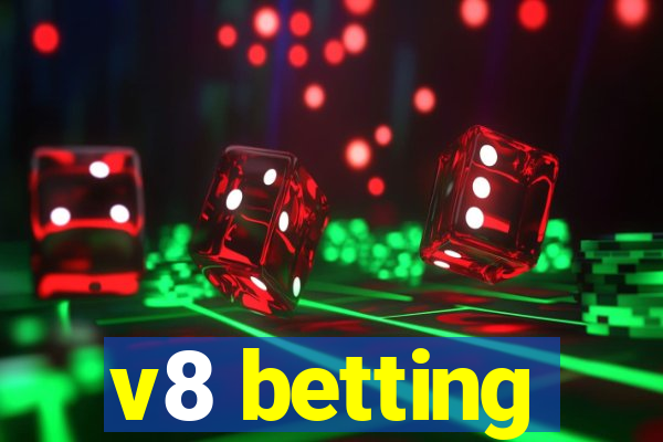 v8 betting