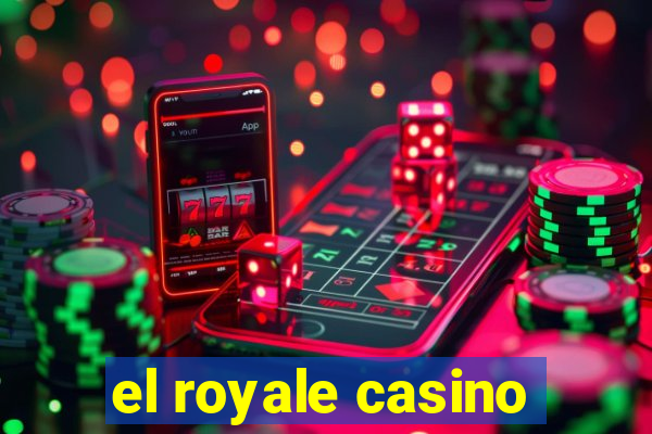 el royale casino