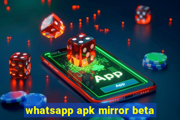 whatsapp apk mirror beta