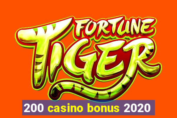 200 casino bonus 2020