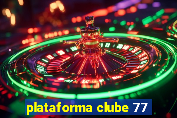 plataforma clube 77