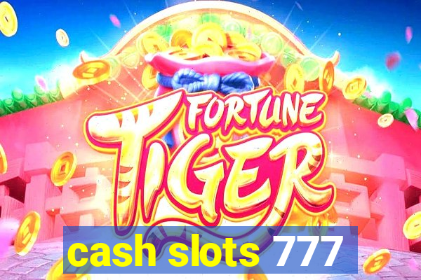 cash slots 777