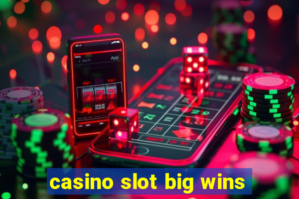 casino slot big wins