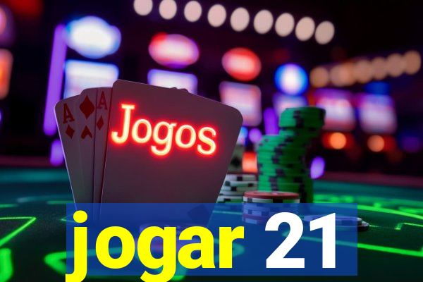 jogar 21