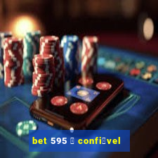 bet 595 茅 confi谩vel