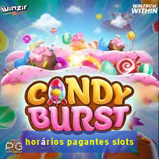 horários pagantes slots