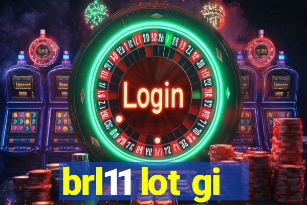 brl11 lot gi