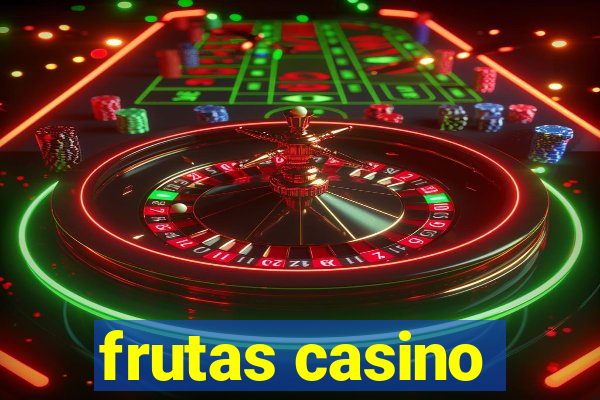 frutas casino