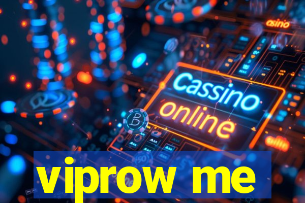 viprow me