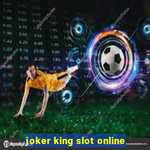 joker king slot online