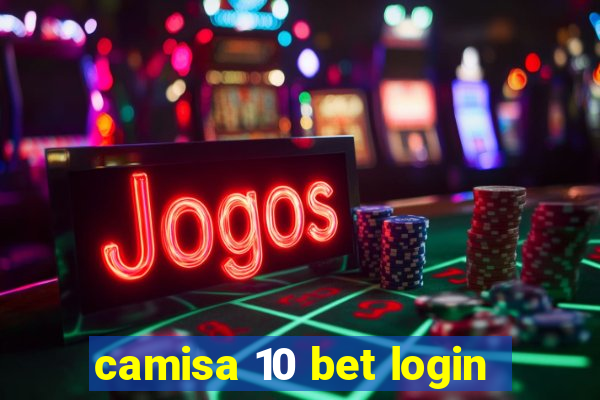 camisa 10 bet login