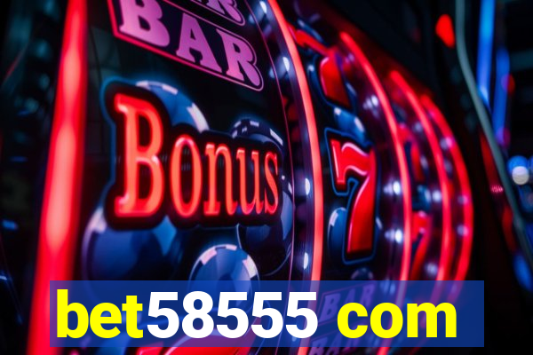 bet58555 com