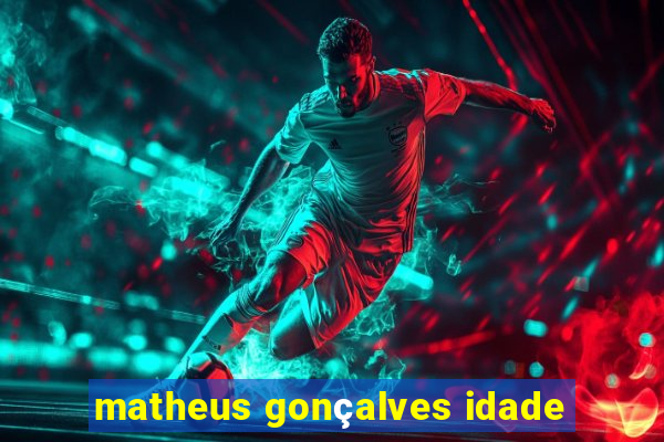 matheus gonçalves idade