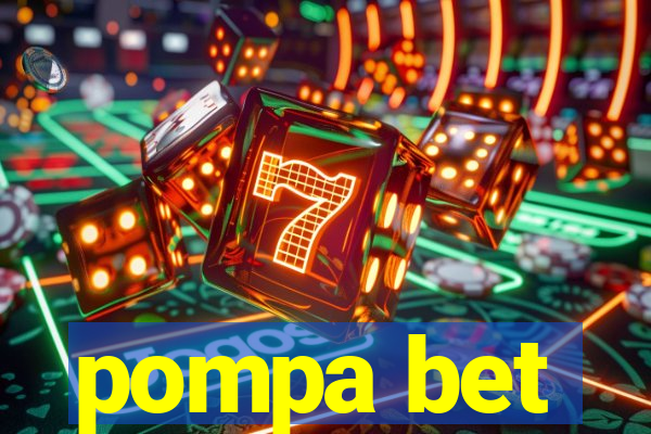 pompa bet