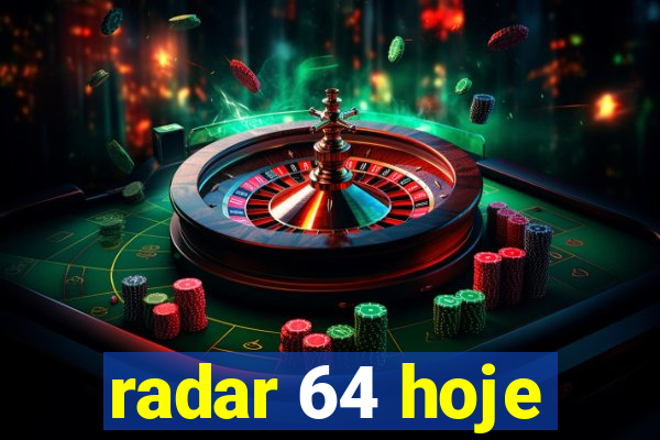 radar 64 hoje