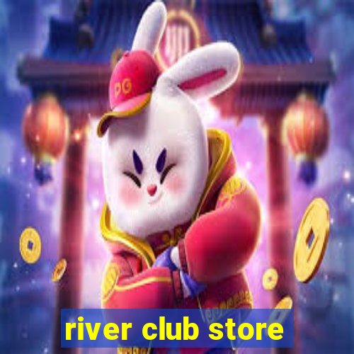 river club store