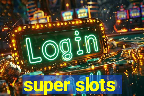 super slots