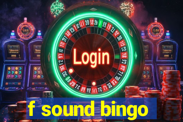 f sound bingo