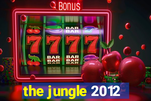 the jungle 2012