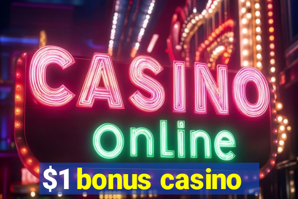 $1 bonus casino