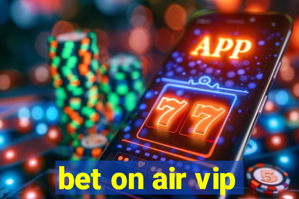 bet on air vip