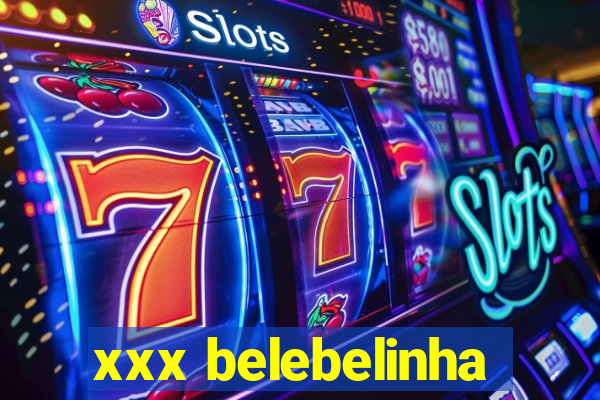 xxx belebelinha