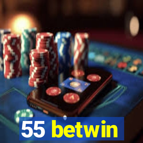 55 betwin