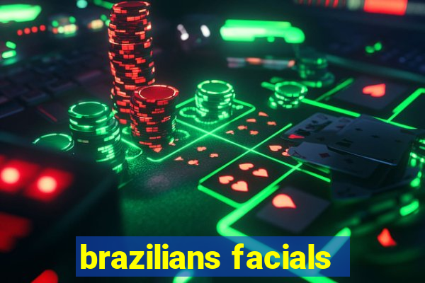 brazilians facials