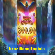 brazilians facials