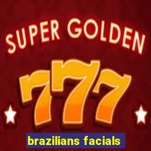 brazilians facials