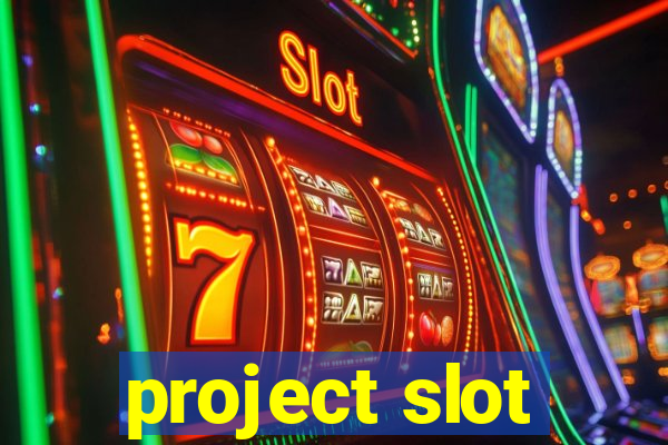 project slot