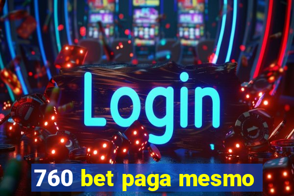 760 bet paga mesmo