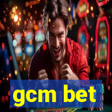 gcm bet