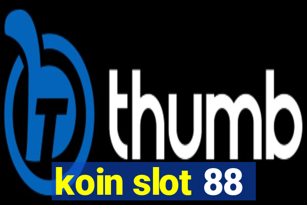 koin slot 88