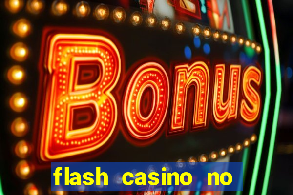 flash casino no deposit bonus