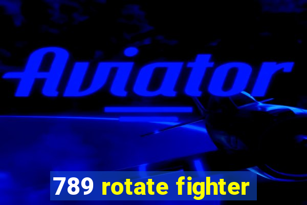 789 rotate fighter