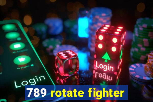 789 rotate fighter