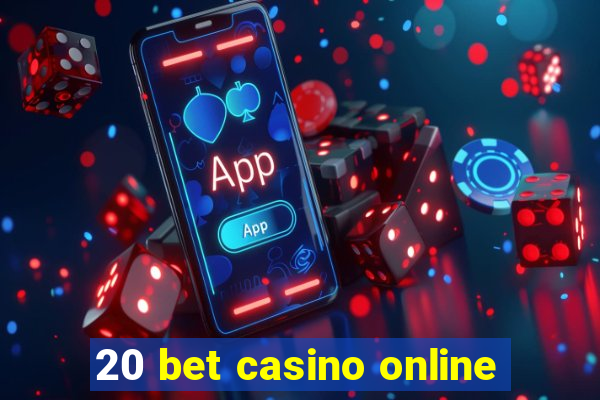 20 bet casino online