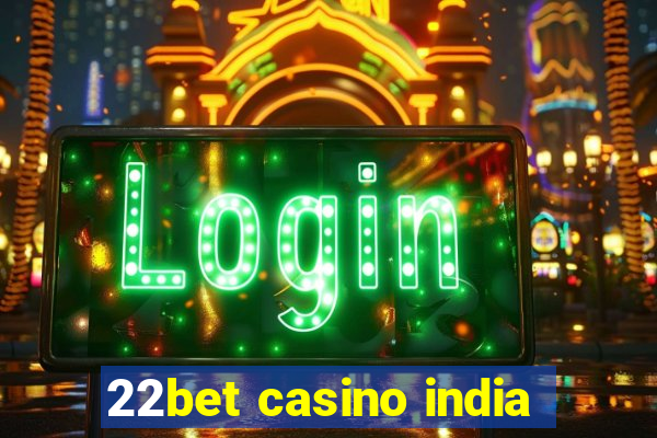 22bet casino india