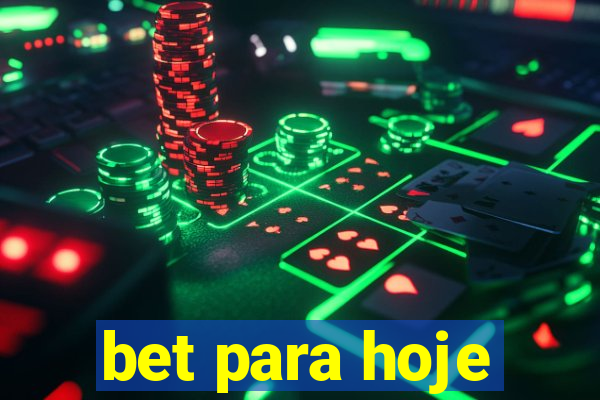 bet para hoje