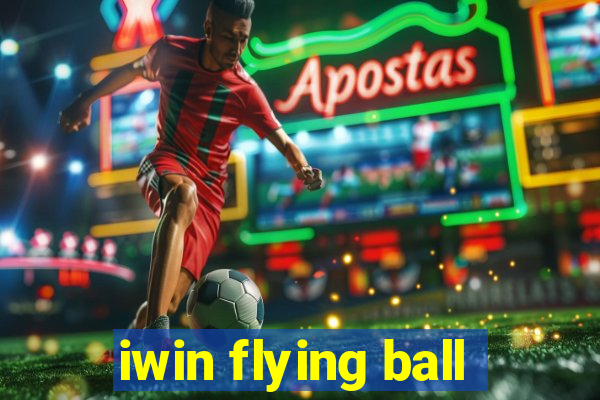 iwin flying ball