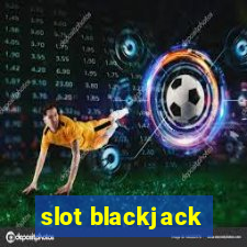 slot blackjack