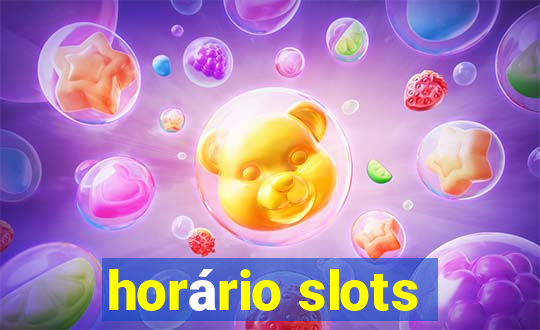 horário slots