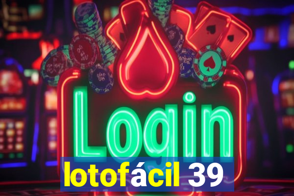 lotofácil 39