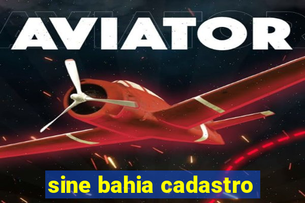 sine bahia cadastro