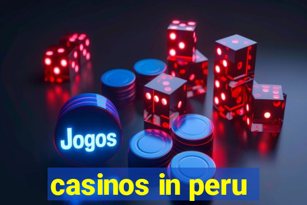 casinos in peru